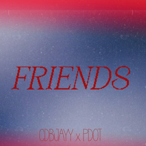 Listen to Friends (Explicit) song with lyrics from CDBJAYY