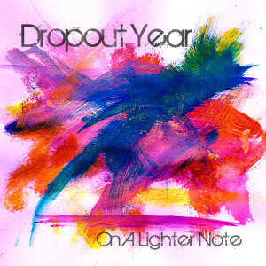 Listen to Best Friends for Never song with lyrics from Dropout Year