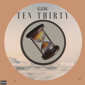 收聽E2M的Ten Thirty歌詞歌曲