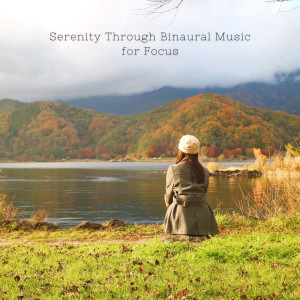 Serenity Through Binaural Music for Focus dari Binaural Brain Waves