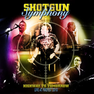 Shotgun Symphony的專輯Highway To Tomorrow (Live at Firefest 2010)