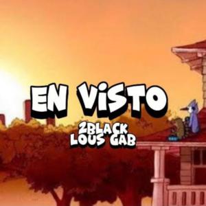 2Black的專輯En Visto (feat. Lous Gab) (Explicit)