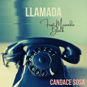 ดาวน์โหลดและฟังเพลง Llamada (feat. Miranda Black) พร้อมเนื้อเพลงจาก Candace Sosa