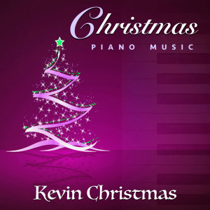 Kevin Christmas的专辑Christmas Piano Music