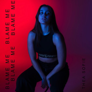ดาวน์โหลดและฟังเพลง Blame Me พร้อมเนื้อเพลงจาก Thea Sofie