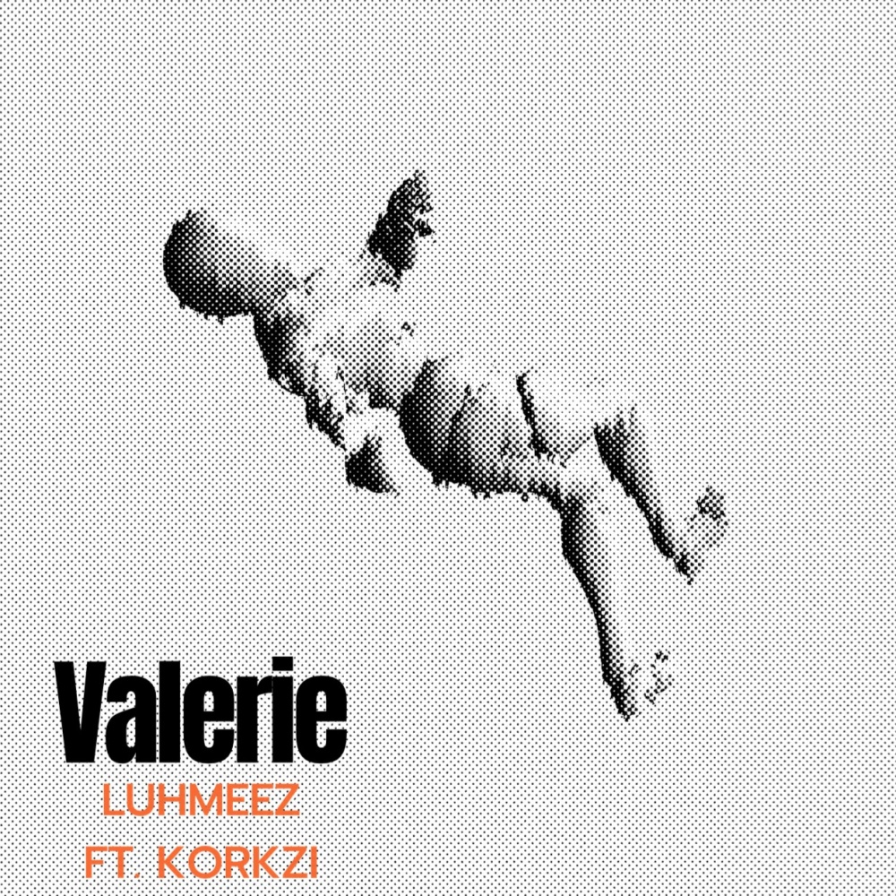 Valerie (feat. Korkzi) (Explicit)