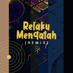 Album Relaku Mengalah (Remix) oleh DJ Armes