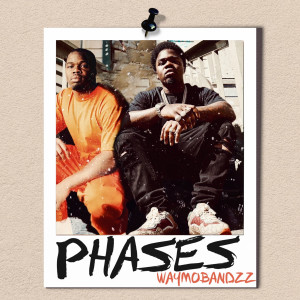 ดาวน์โหลดและฟังเพลง Phases (Explicit) พร้อมเนื้อเพลงจาก Waymobandzz