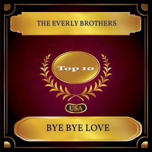 收聽The Everly Brothers的Bye Bye Love歌詞歌曲
