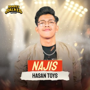 Listen to Najis song with lyrics from Hasan Toys