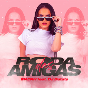 ดาวน์โหลดและฟังเพลง Roda das Amigas พร้อมเนื้อเพลงจาก MADAH