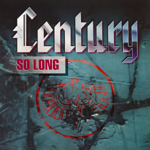 Listen to So Long (Maxi) song with lyrics from Century