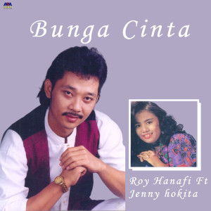 Dengarkan lagu Bunga Cinta nyanyian Roy Hanafi dengan lirik
