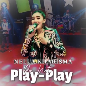 收聽Nella Kharisma的Do Not Play Play歌詞歌曲