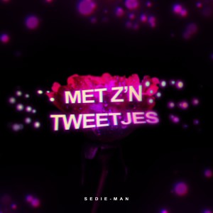 Sedie-Man的專輯Met Z'n Tweetjes