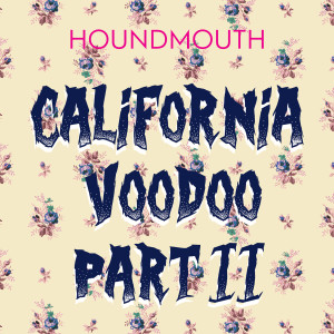Houndmouth的專輯California Voodoo, Pt. II