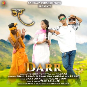Listen to Darr (Uttrakhandi) song with lyrics from Jitendra Tomkyal