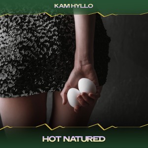 อัลบัม Hot Natured ศิลปิน Kam Hyllo