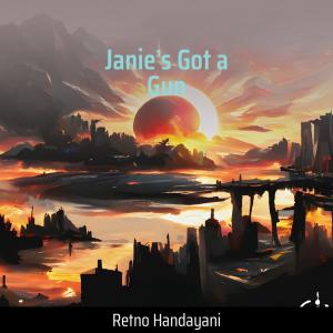 收听Retno Handayani的Janie’s Got a Gun歌词歌曲
