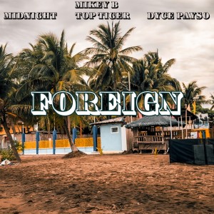ดาวน์โหลดและฟังเพลง Foreign (Explicit) พร้อมเนื้อเพลงจาก Midnight Mogul