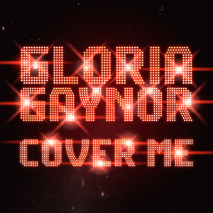 Cover Me dari Gloria Gaynor
