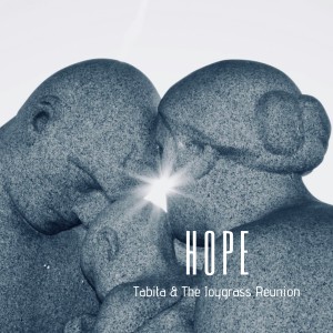 ดาวน์โหลดและฟังเพลง Hope พร้อมเนื้อเพลงจาก Tabita & The Joygrass Reunion