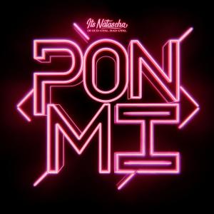 ดาวน์โหลดและฟังเพลง Pon Mi พร้อมเนื้อเพลงจาก Its Natascha