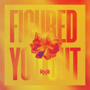 收聽KVR的Figured You Out歌詞歌曲