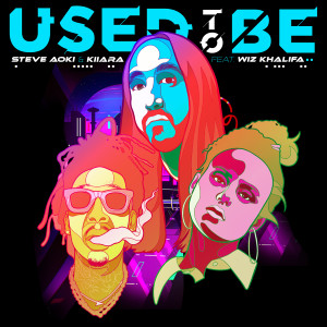 Steve Aoki的專輯Used To Be (feat. Wiz Khalifa)