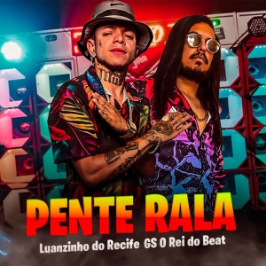 Album Pente Rala (Explicit) from GS O Rei do Beat