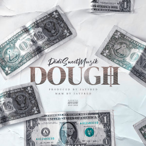 收聽Didi Sweetmuzik的Dough (Explicit)歌詞歌曲