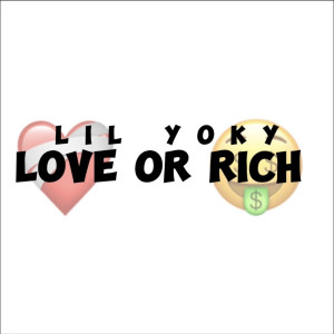 Album Love or Rich (Explicit) from LIL YOKY