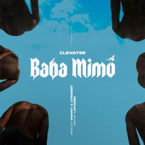 收聽Clevatee的Baba Mimo歌詞歌曲
