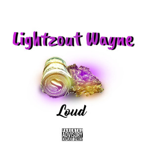 Lightzout Wayne的專輯Loud (Explicit)