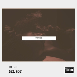 Listen to Fiona (Explicit) song with lyrics from Baru