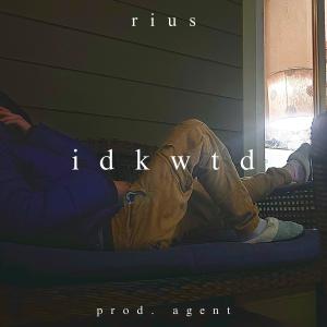 收聽Rius的idkwtd (Explicit)歌詞歌曲