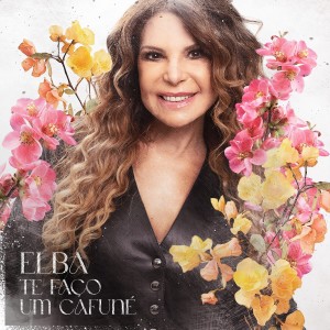 Album Te Faço Um Cafuné from Elba Ramalho