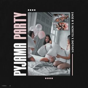 ดาวน์โหลดและฟังเพลง Pyjama Party พร้อมเนื้อเพลงจาก Jacq B