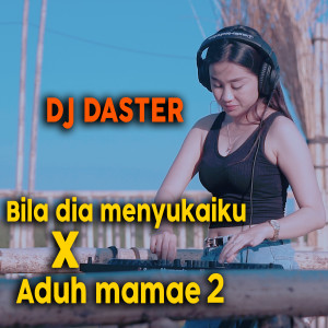 Listen to Dj Bila Dia Menyukaiku / Aduh Mamae 2 song with lyrics from Dj Daster