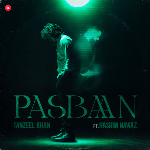 Listen to Pasbaan song with lyrics from Tanzeel Khan