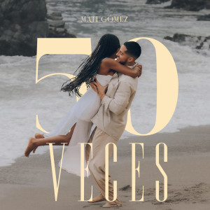 Listen to 50 Veces song with lyrics from Mati Gómez