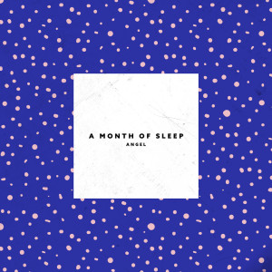 Album Angel from A Month of Sleep