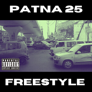 Sanket的專輯Patna 25 Freestyle (Explicit)