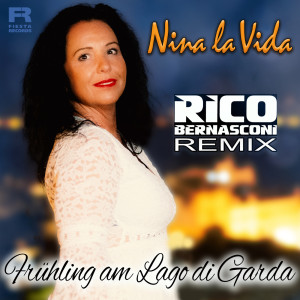 Nina la Vida的專輯Frühling am Lago di Garda (Rico Bernasconi Remix)