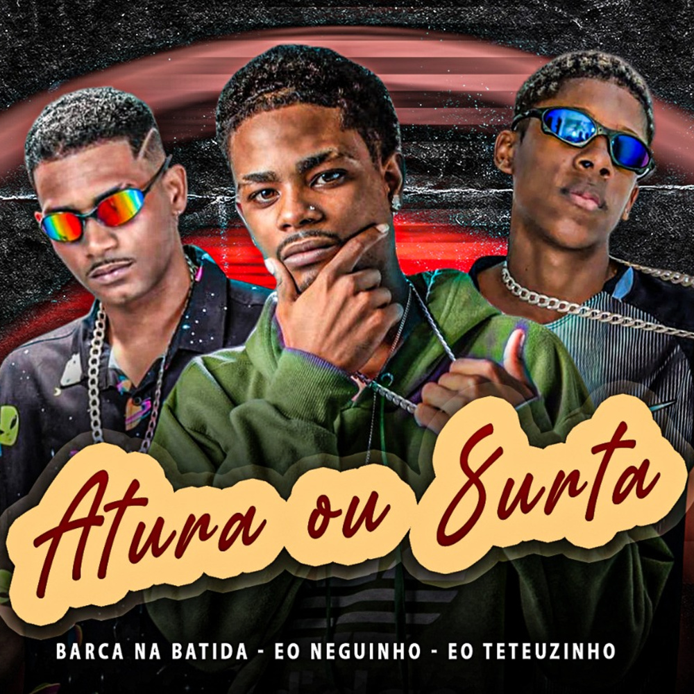 Atura ou Surta (feat. EO Teozinho) (Explicit)