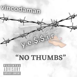 NO THUMBS (feat. Y.E.$.$.I.R) (Explicit) dari Vincodaman