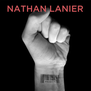 Dengarkan Prodigy lagu dari Nathan Lanier dengan lirik