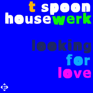 收聽T-Spoon的Looking For Love (Extended Mix)歌詞歌曲