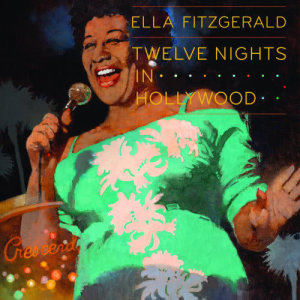 Ella Fitzgerald的專輯Twelve Nights In Hollywood