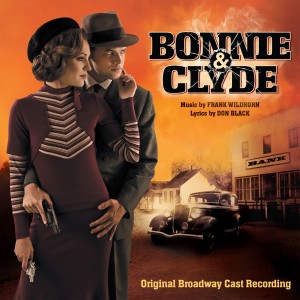 Frank Wildhorn的專輯Bonnie & Clyde (Original Broadway Cast Recording)